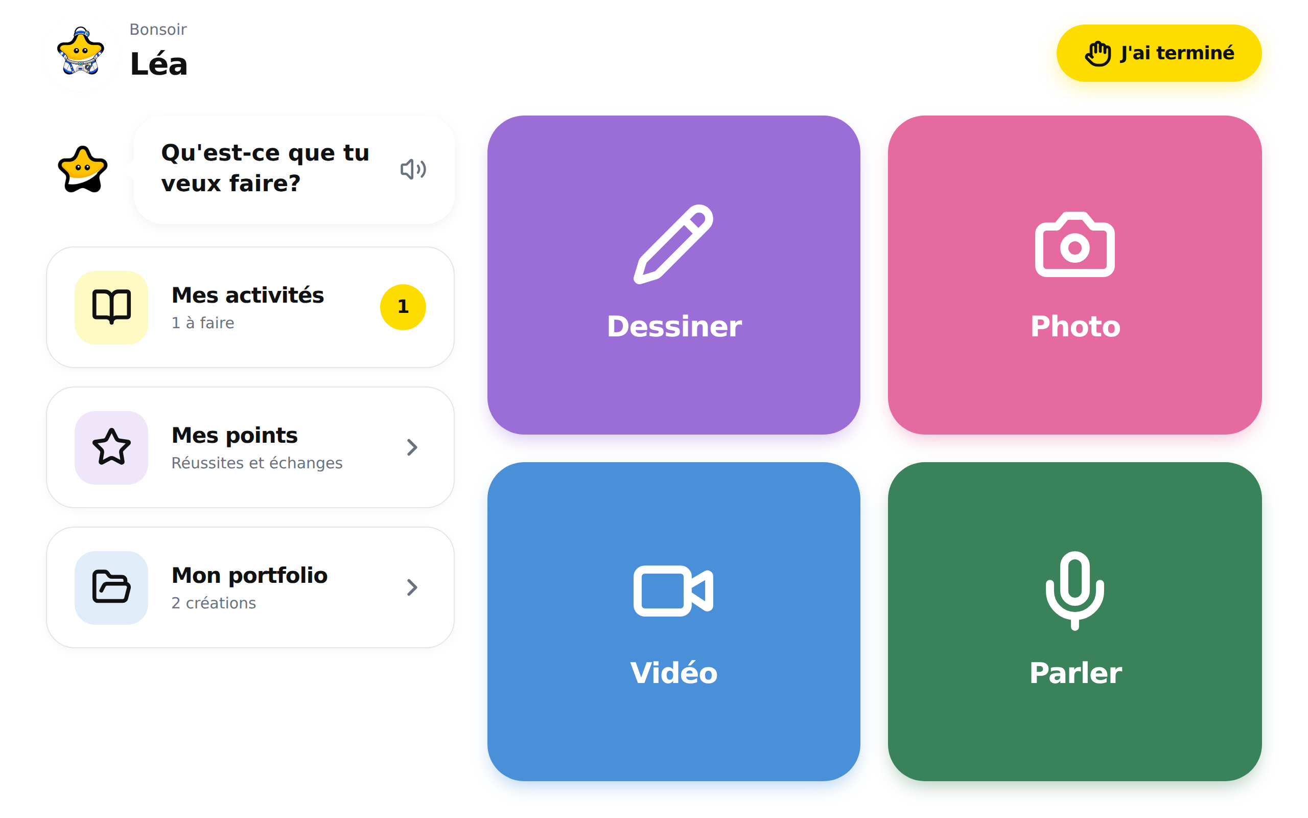 Accueil de l' élève sur une tablette à l'horizontale. En haut à droite, un bouton jaune « J'ai terminé » avec une main. À gauche, « Mes activités », « Mes points » et « Mon portfolio ». À droite, quatre grands boutons : « Dessiner », « Photo », « Vidéo » et « Parler ».